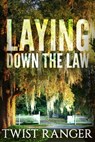 Laying Down The Law - Twist Ranger - 9781310790027