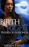 Birth Right (Phases of Passions, Book 5) (Werewolf Romance - Paranormal Romance) - Melissa F. Hart - 9781310804991