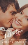 Least Likely to Fall in Love - Cheryl Harper - 9781310824661