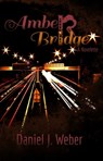 Amber Bridge - Daniel J. Weber - 9781310846663