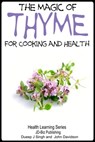 The Magic of Thyme For Cooking and Health - Dueep Jyot Singh ; John Davidson - 9781310848940