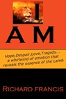 I Am - Richard Francis - 9781310870569