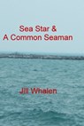 Sea Star & A Common Seaman - Jill Whalen - 9781310874321
