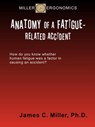 Anatomy of a Fatigue-Related Accident - James C. Miller - 9781310879265