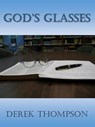 God's Glasses - Derek Thompson - 9781310886454