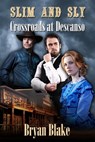 Slim and Sly, Crossroads at Descanso - Bryan Blake - 9781310901782