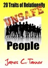 20 Traits Of Relationally UNSAFE People - James C. Tanner - 9781310917882