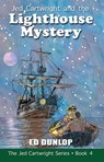Jed Cartwright and the Lighthouse Mystery - Ed Dunlop - 9781310922596