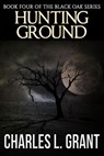 Black Oak 4: Hunting Ground - Charles L. Grant - 9781310949791
