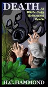 Death at White Oaks Retirement Center: A Scary Mystery - HC Hammond - 9781310959332