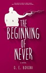 The Beginning of Never - O. E. Boroni - 9781310978005