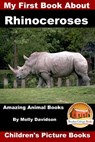 My First Book about Rhinoceroses: Amazing Animal Books - Children's Picture Books - Molly Davidson - 9781310979385