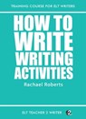 How To Write Writing Activities - Rachael Roberts - 9781310989148
