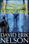 The New Guys Always Work Overtime - David Erik Nelson - 9781310996238