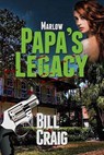 Marlow: Papa's Legacy - Bill Craig - 9781310999420