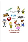 Another Little Book About FUN Words - James Roberts (Gentleman Jim) - 9781311004857