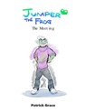 Jumper the Frog: The Meeting - Patrick Grace - 9781311032553