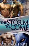 The Storm to Come (Lynxar Series - Dangerous Destinies, Book 17) (Superhero Romance - Werewolf Romance) - Melissa F. Hart - 9781311039262