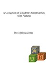 A Collection of Children's Short Stories with Pictures - Melissa Jones - 9781311050052