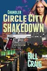 Chandler: Circle City Shakedown - Bill Craig - 9781311051448