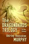 The Dragonbards Trilogy: Complete in One Volume - Shirley Rousseau Murphy - 9781311051639