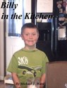 Billy In The Kitchen - Michael T. Ward - 9781311057143