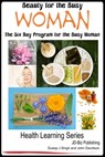 Beauty for the Busy Woman: The Six Day Program for the Busy Woman - Dueep Jyot Singh ; John Davidson - 9781311072108