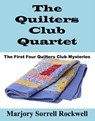 The Quilters Club Quartet (The First Four Quilters Club Mysteries) - Marjory Sorrell Rockwell - 9781311077349