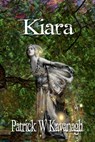 Kiara - Patrick W Kavanagh - 9781311082640