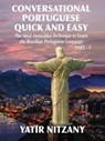 Conversational Portuguese Quick and Easy: The Most Innovative Technique to Learn the Brazilian Portuguese Language. - Yatir Nitzany - 9781311113412