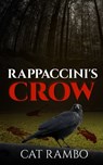 Rappacini's Crow - Cat Rambo - 9781311128720