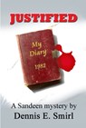 Justified: The Sandeen Mysteries, Book Four - Dennis E. Smirl - 9781311138170