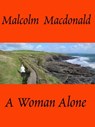 A Woman Alone - Malcolm Macdonald - 9781311152329