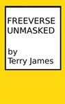 Freeverse Unmasked - Terry James - 9781311167019