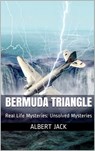 Bermuda Triangle: Real Life Mysteries: Unsolved Mysteries - Albert Jack - 9781311172945