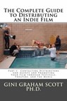 The Complete Guide to Distributing an Indie Film - Gini Graham Scott - 9781311183873
