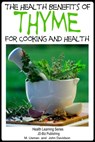 Health Benefits of Thyme For Cooking and Health - M Usman ; John Davidson - 9781311205001