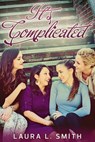 It's Complicated - Laura L. Smith - 9781311208200