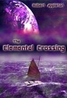 The Elemental Crossing - Robert Appleton - 9781311212429
