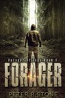 Forager (Forager - A Post Apocalyptic/Dystopian Trilogy) - Peter R Stone - 9781311214126