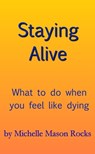 Staying Alive - Michelle Mason Rocks - 9781311233479