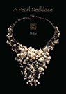 A Pearl Necklace - Mi Xue - 9781311266873