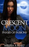 Crescent Moon (Phases of Passions, Book 2) (Werewolf Romance - Paranormal Romance) - Melissa F. Hart - 9781311286833
