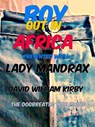 Boy Out in Africa and Lady Mandrax - David William Kirby - 9781311313447