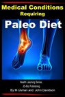 Medical Conditions Requiring Paleo Diet: Health Learning Series - M Usman ; John Davidson - 9781311318251