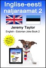 Inglise-eesti naljaraamat 2 (The English Estonian Joke Book 2) - Jeremy Taylor - 9781311324245