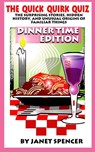 The Quick Quirk Quiz: Dinnertime Edition - Janet Spencer - Trivia Queen - 9781311326652