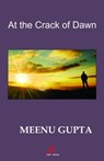 At the Crack of Dawn - Meenu Gupta - 9781311340627