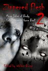 Zippered Flesh 2: More Tales of Body Enhancements Gone Bad! - Weldon Burge - 9781311372895