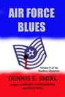 Air Force Blues: The Sandeen Mysteries, Book Two - Dennis E. Smirl - 9781311393289